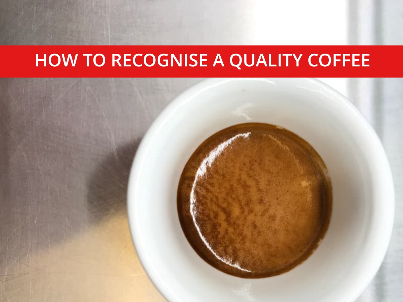 how to recognise a quality coffee
